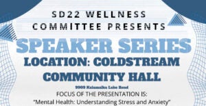 SD # 22 Wellness Committee Speaker Series @ Coldstream Community Hall